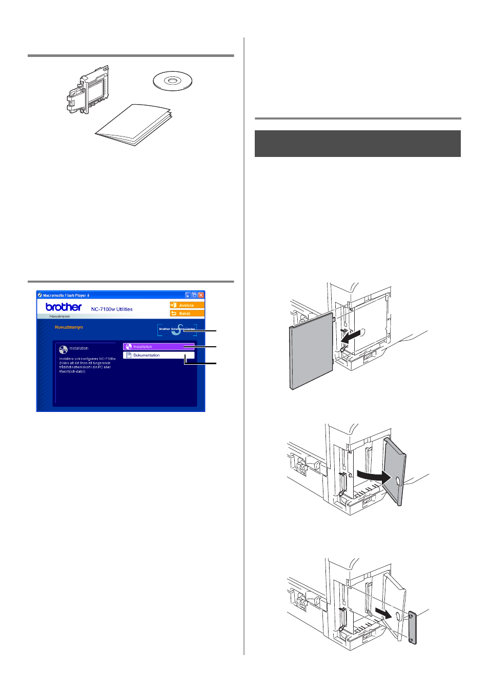 Svenska, Komponenter i kartongen, Innehållet på cd-romskivan | Ställa in skrivarservern, Steg 1, Venska, Ställa in skrivarservern installera skrivarservern | Brother NC-7100W User Manual | Page 74 / 128