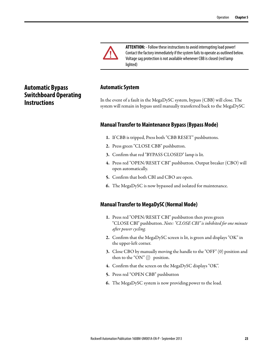 Automatic system, Press green "close cbb" pushbutton, Confirm that red "bypass closed" lamp is lit | Confirm that both cbi and cbo are open, Manual transfer to megadysc (normal mode), Press red “open cbb” pushbutton | Rockwell Automation 1608M MegaDySC User Manual, 400 A User Manual | Page 23 / 48