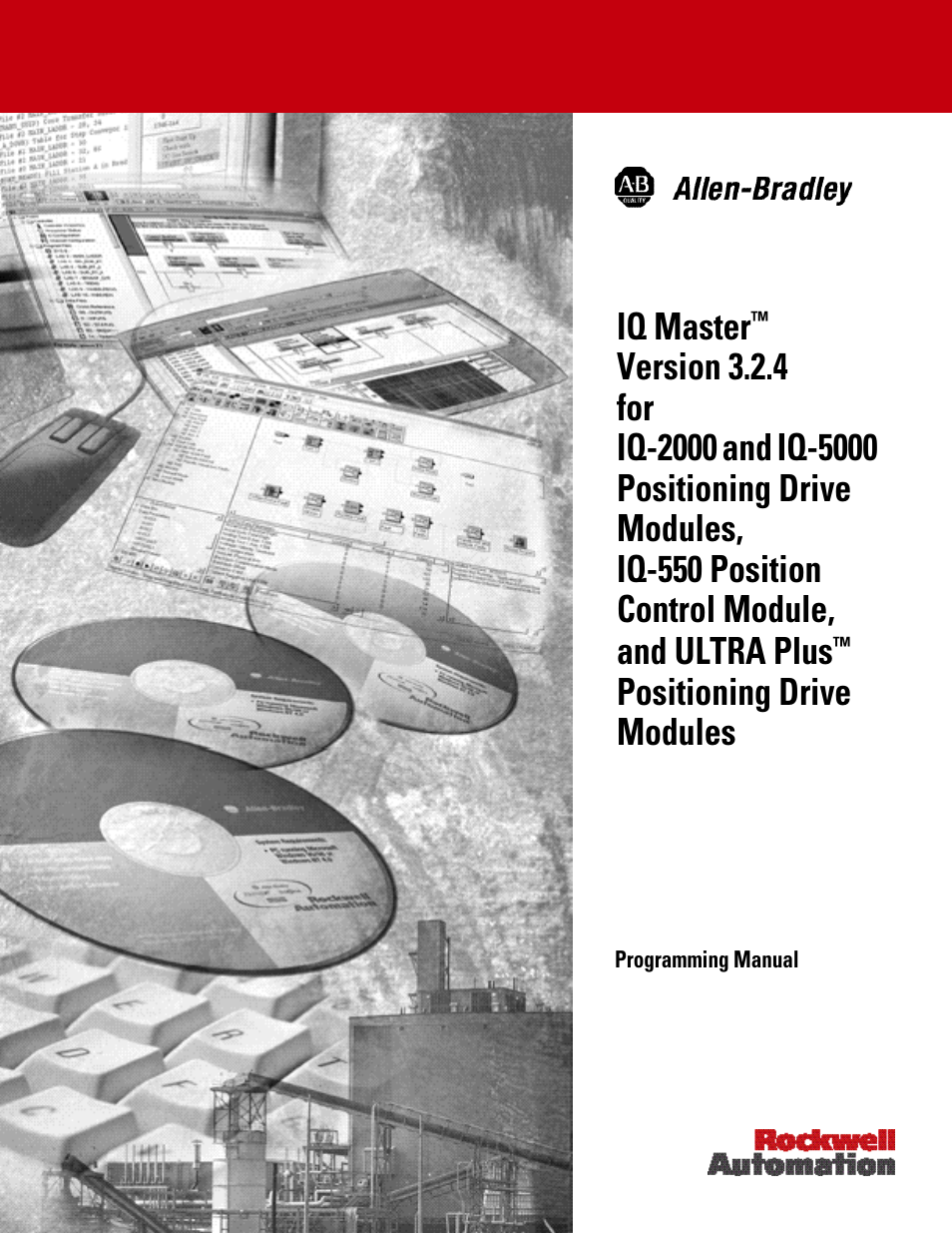 Rockwell Automation 1398-PDM-xxx IQ Master Version 3.2.4 for IA-2000 and IQ-5000 Positioning Drive Modules, IQ-55 User Manual | 464 pages