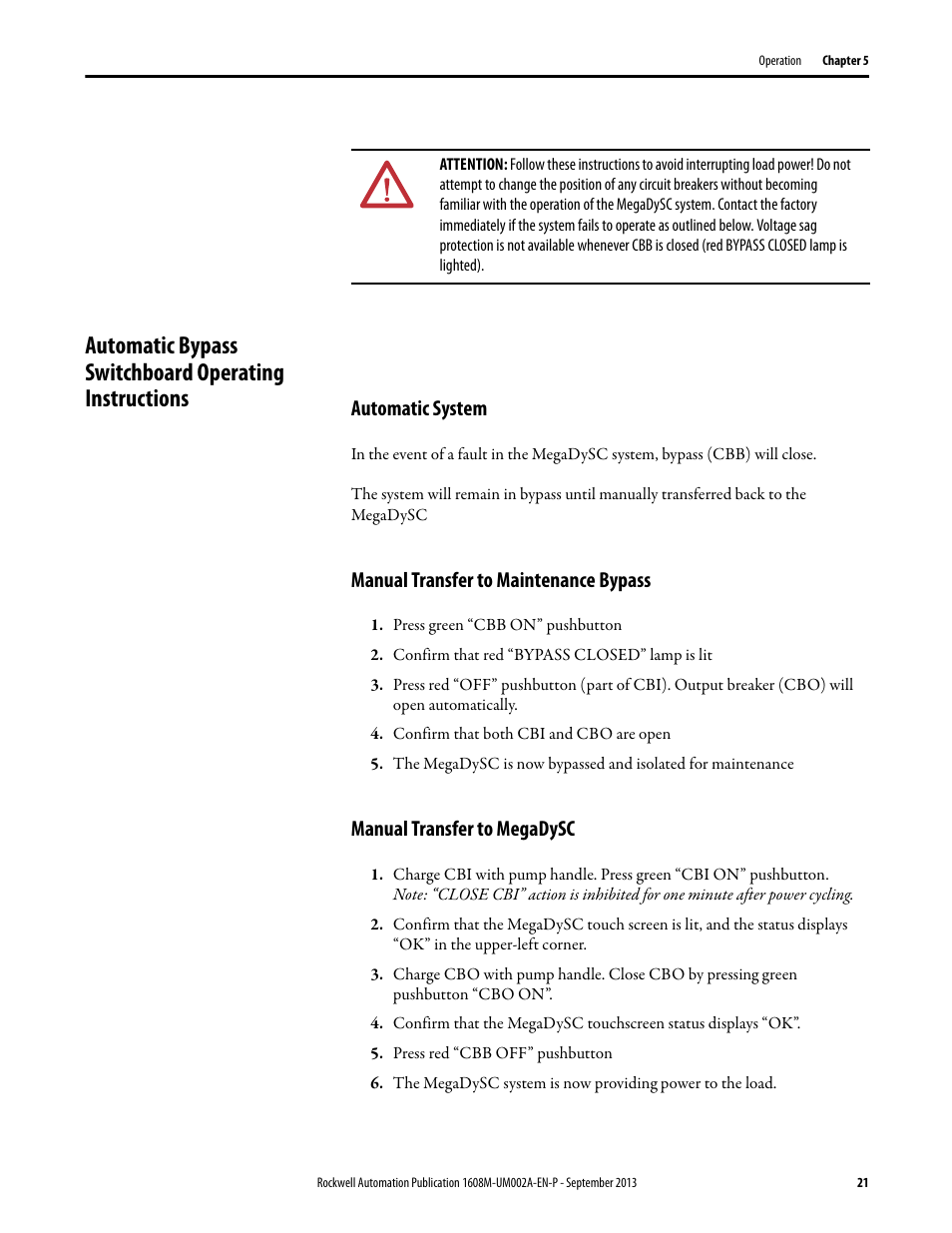 Automatic system, Manual transfer to maintenance bypass, Press green “cbb on” pushbutton | Confirm that red “bypass closed” lamp is lit, Confirm that both cbi and cbo are open, Manual transfer to megadysc, Press red “cbb off” pushbutton | Rockwell Automation 1608M MegaDySC User Manual, 800 - 2400 A User Manual | Page 21 / 44