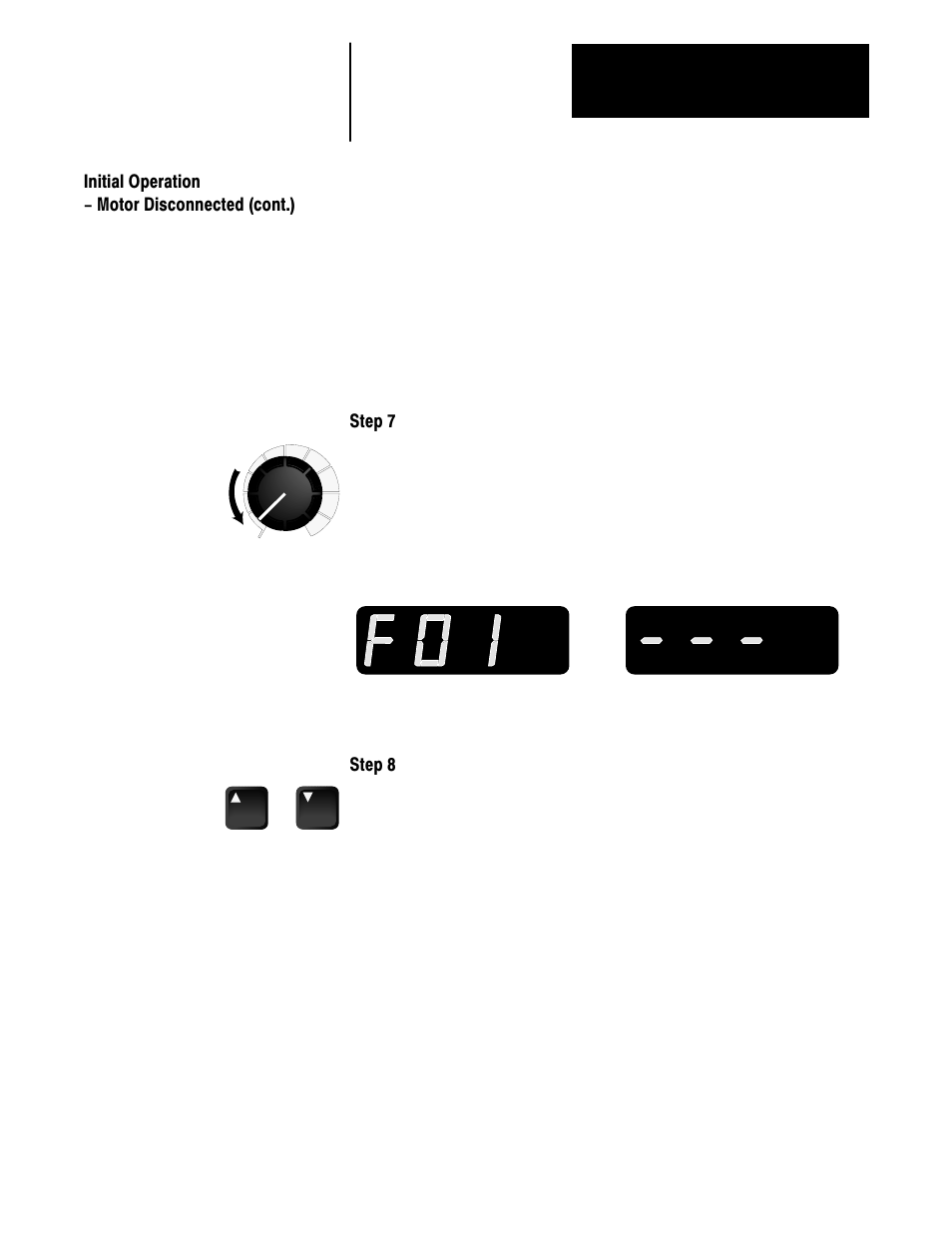 Initial operation, Motor disconnected (cont.), Step 7 | Step 8 | Rockwell Automation 1336VT 5-300 AMP (2.2-160KW) User Manual | Page 78 / 118