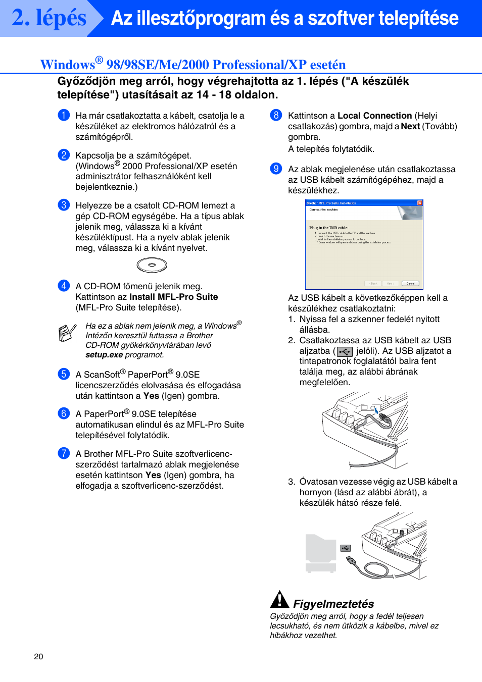 Windows® 98/98se/me/2000 professional/xp esetén, Lépés, Az illesztőprogram és a szoftver telepítése | Windows | Brother CESTINA DCP-110C User Manual | Page 22 / 40