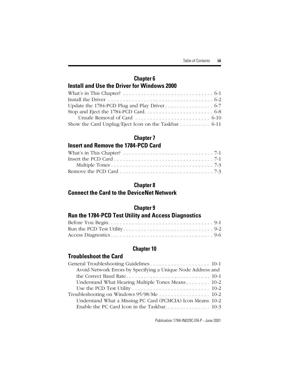 What’s in this chapter? 6-1, Install the driver 6-2, Update the 1784-pcd plug and play driver 6-7 | Stop and eject the 1784-pcd card 6-8, What’s in this chapter? 7-1, Insert the pcd card 7-1, Remove the pcd card 7-3, Before you begin 9-1, Run the pcd test utility 9-2, Access diagnostics 9-6 | Rockwell Automation 1784-PCD DeviceNet Communication Card  User Manual | Page 13 / 106