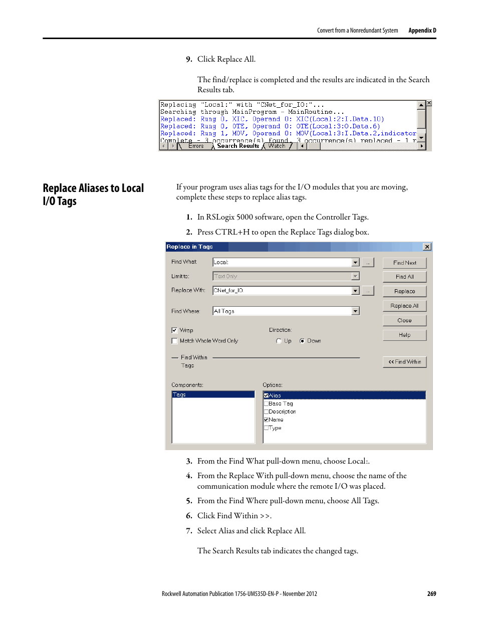 Click replace all, Replace aliases to local i/o tags, In rslogix 5000 software, open the controller tags | Press ctrl+h to open the replace tags dialog box, From the find what pull-down menu, choose local, Click find within, Select alias and click replace all | Rockwell Automation 1756-RMxx ControlLogix Enhanced Redundancy System User Manual User Manual | Page 269 / 296