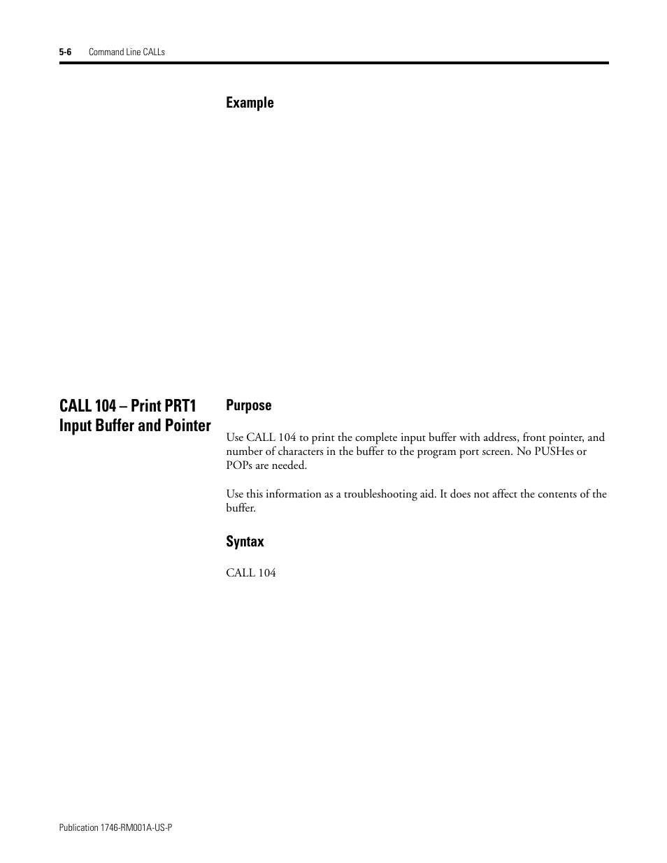 Call 104 – print prt1 input buffer and pointer, Call 104 – print prt1 input buffer and pointer -6, Example | Purpose, Syntax | Rockwell Automation 1746-BAS BASIC LANGUAGE User Manual | Page 72 / 280