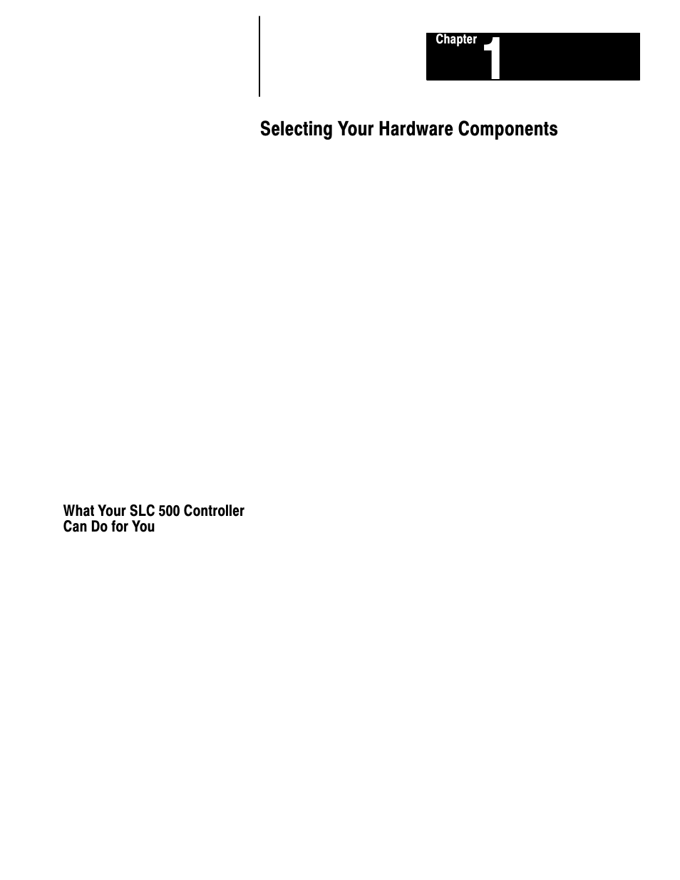 1 - selecting your hardware components, What your slc 500 controller can do for you, Selecting your hardware components | Rockwell Automation 1747-L40 SLC 500 Fixed Hardware Style User Manual | Page 20 / 223