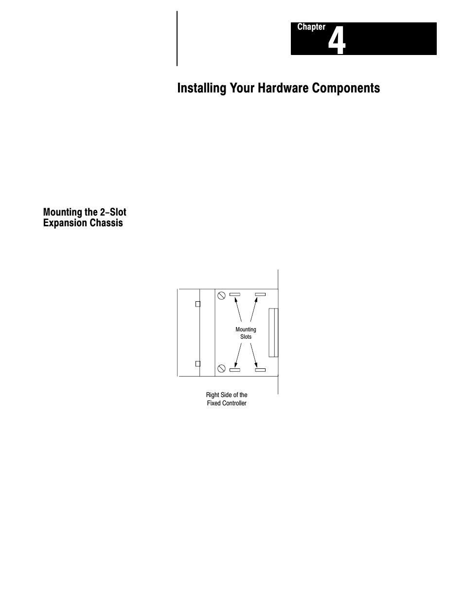 4 - installing your hardware components, Mounting the 2-slot expansion chassis, Installing your hardware components | Rockwell Automation 1747-L40 SLC 500 Fixed Hardware Style User Manual | Page 56 / 223