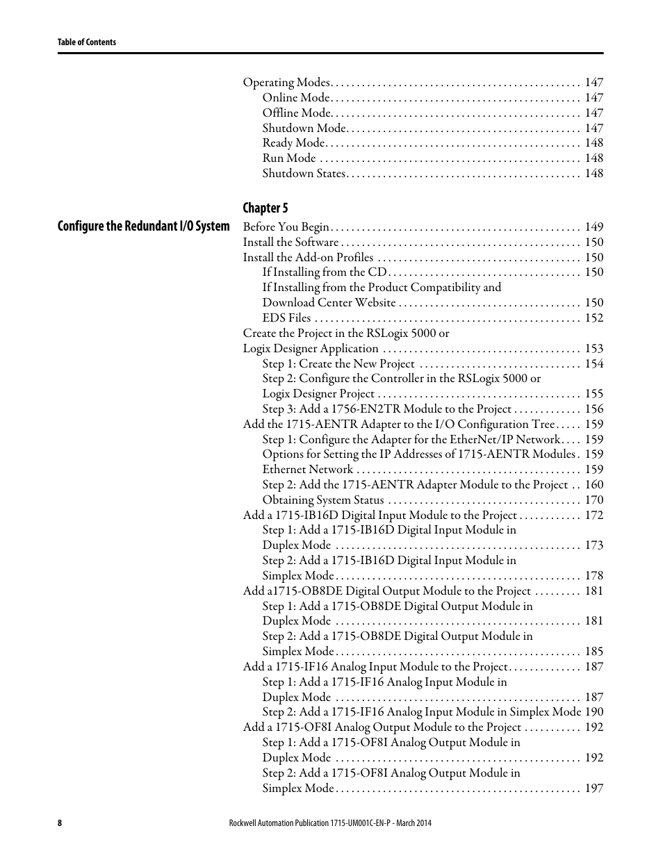 Operating modes 147, Online mode 147, Offline mode 147 | Shutdown mode 147, Ready mode 148, Run mode 148, Shutdown states 148, Before you begin 149, Install the software 150, Install the add-on profiles 150 | Rockwell Automation 1715-OF8I Redundant I/O System User Manual User Manual | Page 8 / 324