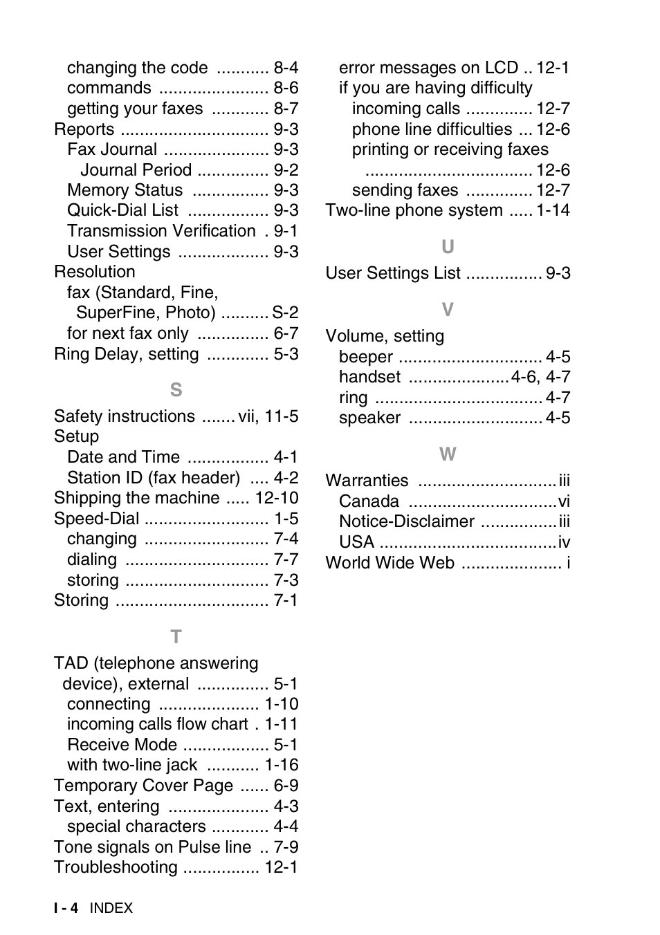 Reports 9-3, Resolution, Ring delay, setting 5-3 | Safety instructions vii, 11-5, Setup, Shipping the machine 12-10, Speed-dial 1-5, Storing 7-1, Tad (telephone answering device), external 5-1, Text, entering 4-3 | Brother FAX-565 User Manual | Page 144 / 148