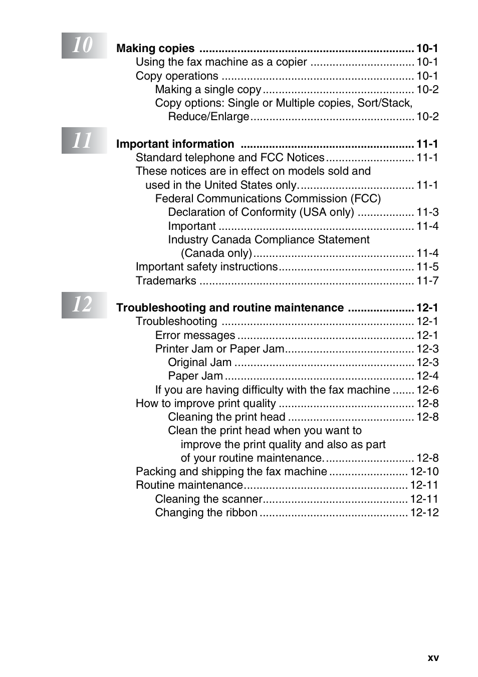 Making copies 10-1, Important information 11-1, Important 11-4 | Troubleshooting and routine maintenance 12-1, Original jam 12-3, Paper jam 12-4, Cleaning the print head 12-8 | Brother FAX-565 User Manual | Page 17 / 148