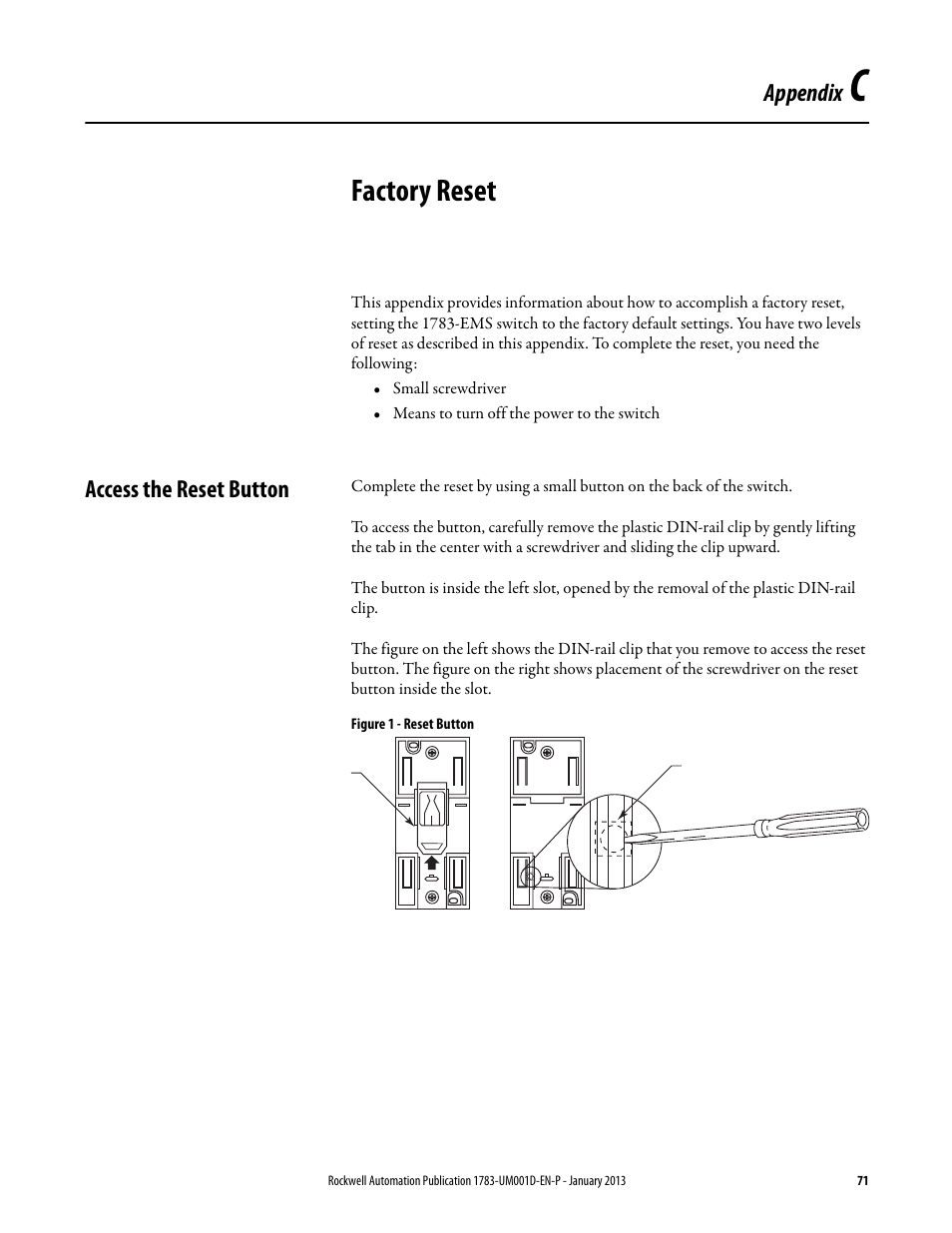 C - factory reset, Access the reset button, Appendix c | Factory reset | Rockwell Automation 1783-EMS08T Stratix 6000 Ethernet Managed Switch User Manual User Manual | Page 71 / 94