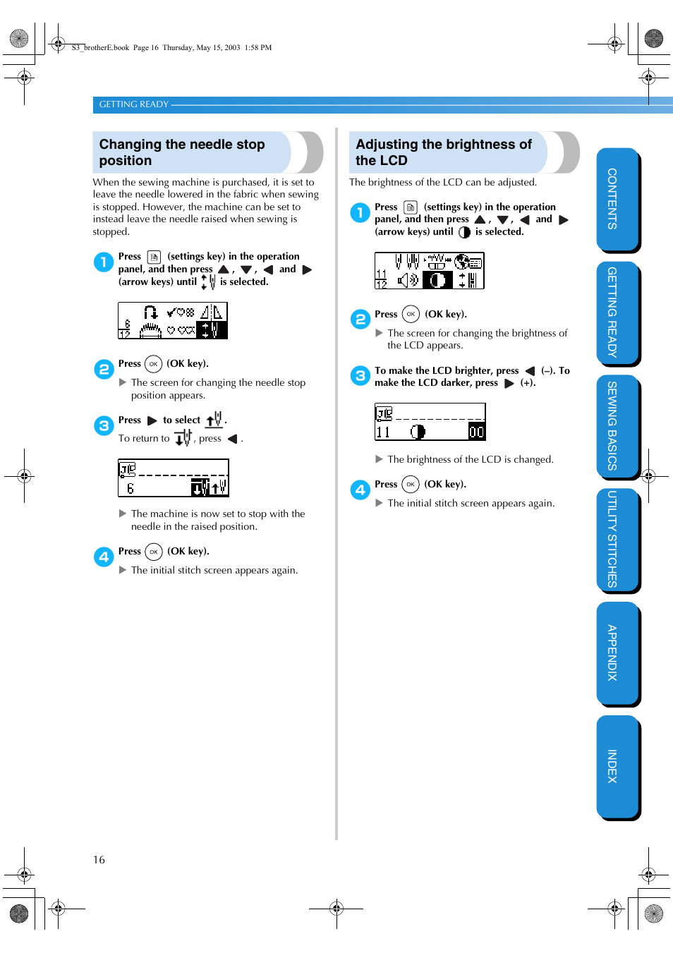 Changing the needle stop position, Adjusting the brightness of the lcd | Brother CS-8150 User Manual | Page 22 / 141