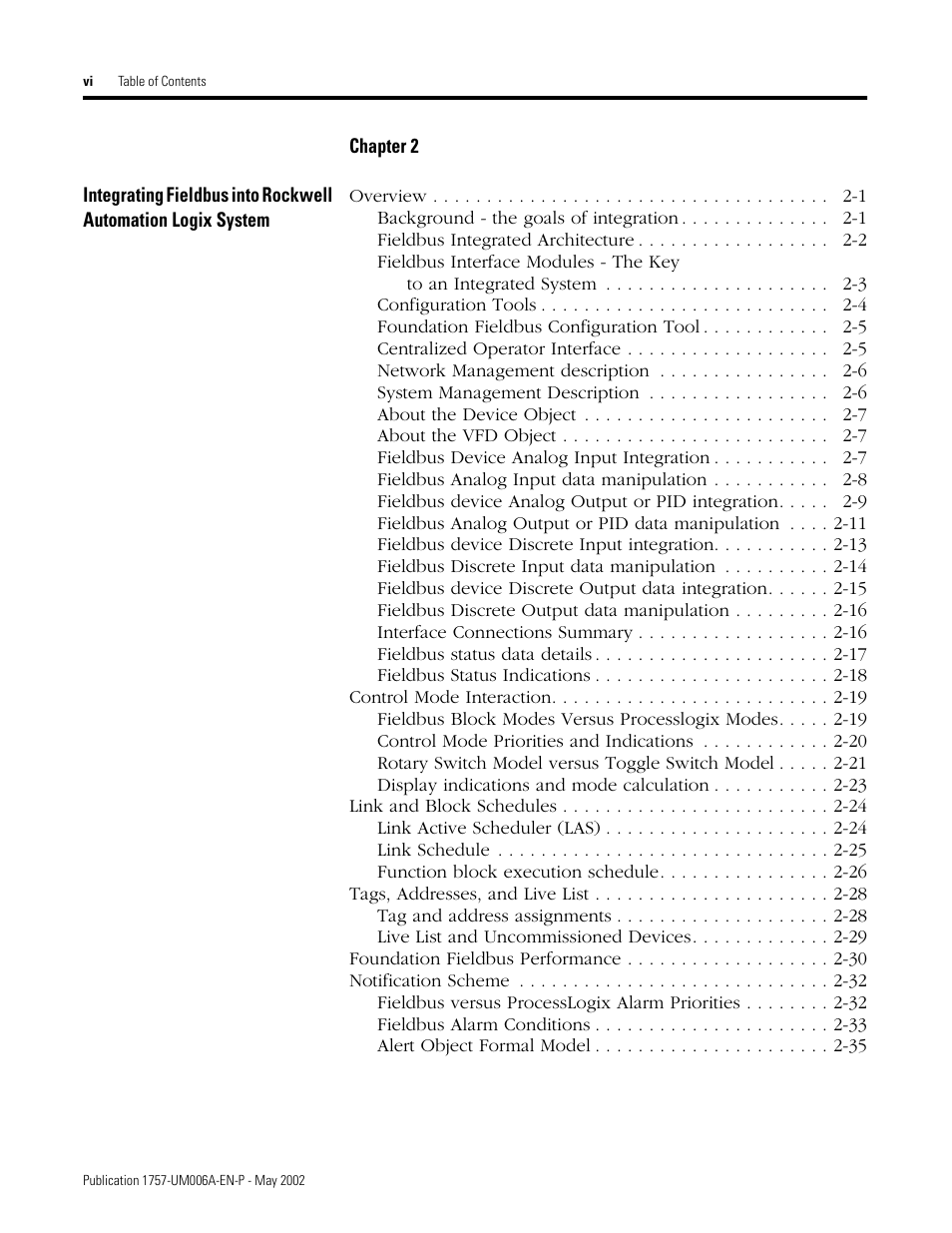 Overview 2-1, Control mode interaction 2-19, Link and block schedules 2-24 | Tags, addresses, and live list 2-28, Foundation fieldbus performance 2-30, Notification scheme 2-32 | Rockwell Automation PLC-5 Fieldbus Solutions for Integrated Architecture User Manual User Manual | Page 8 / 309