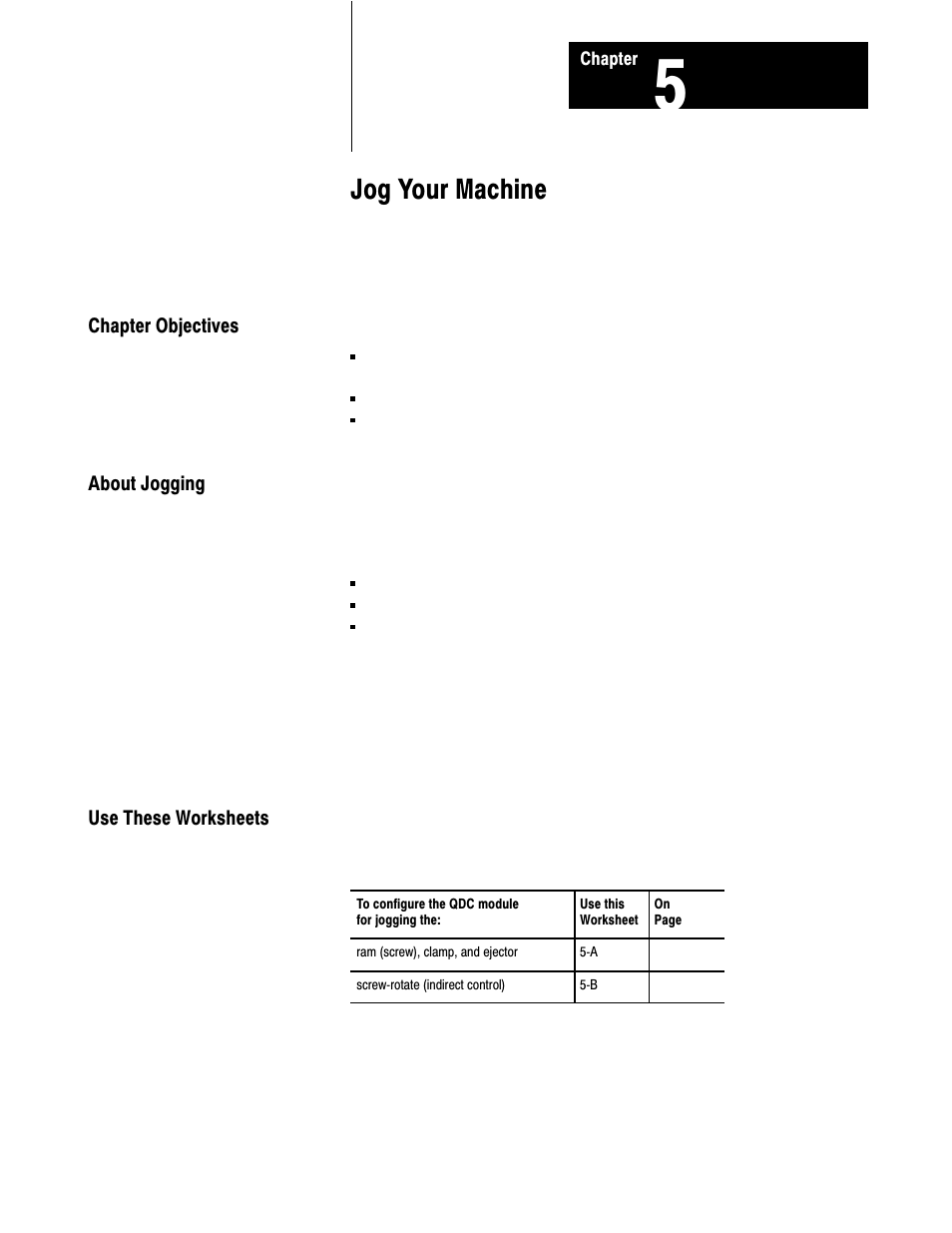 Chapter 5 - jog your machine, Chapter objectives, About jogging | Use these worksheets, Jog your machine | Rockwell Automation 1771-QDC, D17716.5.93(Passport) PLASTIC MOLDING MODULE User Manual | Page 68 / 306