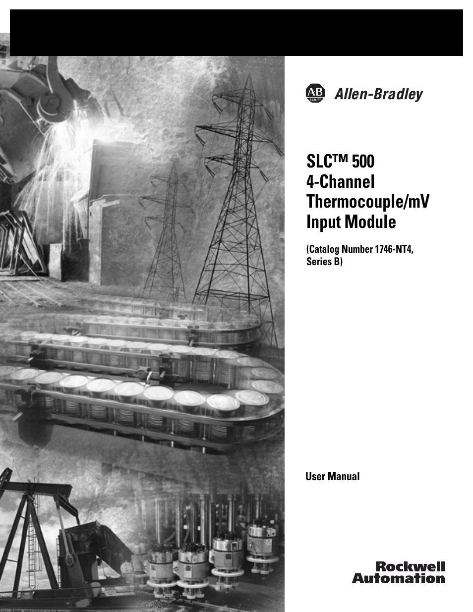 Rockwell Automation 1746-NT4 Series B,D17466.6.1 SLC 500 4-Channel Thermocouple/mV Input Module User Manual User Manual | 131 pages