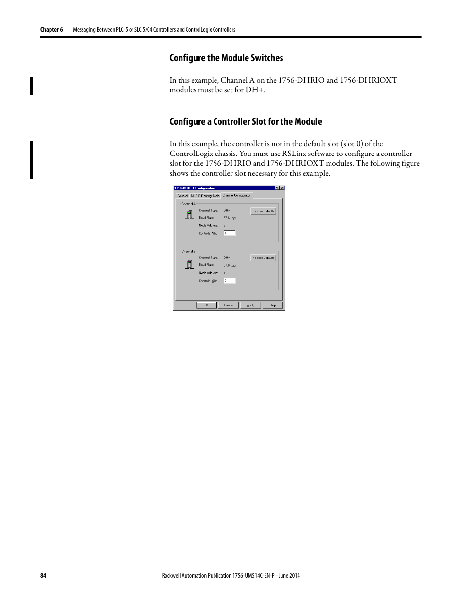 Configure the module switches, Configure a controller slot for the module | Rockwell Automation 1756-DHRIO_DHRIOXT ControlLogix Data Highway Plus-Remote I/O Communication Interface Module User Manual | Page 84 / 176