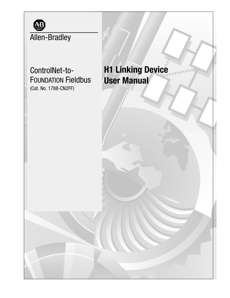 Rockwell Automation 1788-CN2FF ControlNet-to-FOUNDATION Fieldbus H1 Linking Device User Manual User Manual | 56 pages