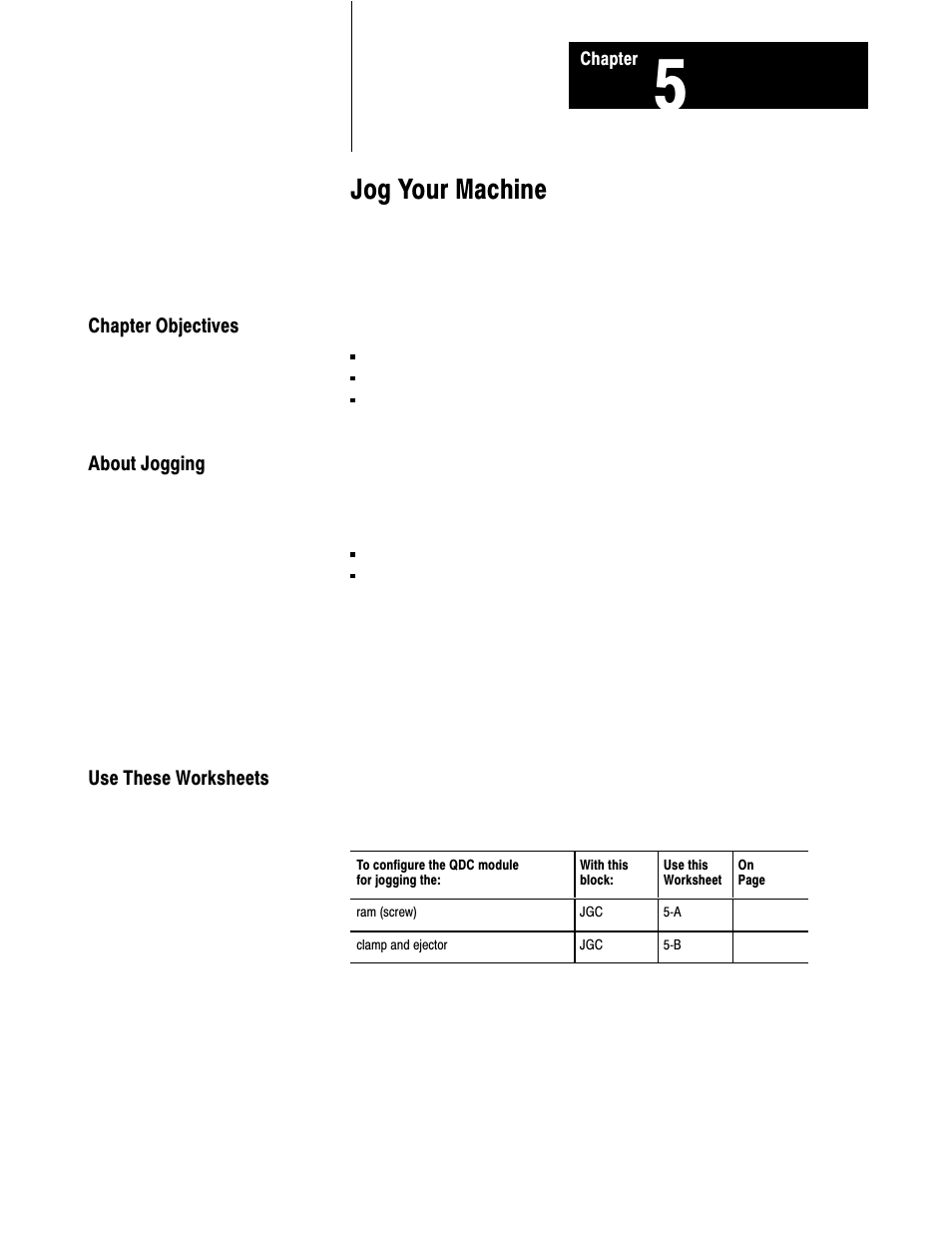 1771-6.5.85, 5 - jog your machine, Jog your machine | Rockwell Automation 1771-QDC, D17716.5.85(Passport) MNL. PLASTIC MOLDING MODULE User Manual | Page 55 / 197