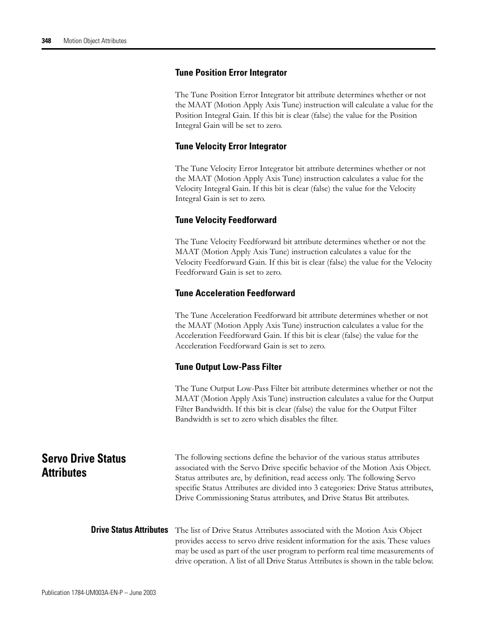 Tune position error integrator, Tune velocity error integrator, Tune velocity feedforward | Tune acceleration feedforward, Tune output low-pass filter, Servo drive status attributes, Drive status attributes | Rockwell Automation 1784-PM16SE SoftLogix Motion Card Setup and Configuration Manual User Manual | Page 356 / 451