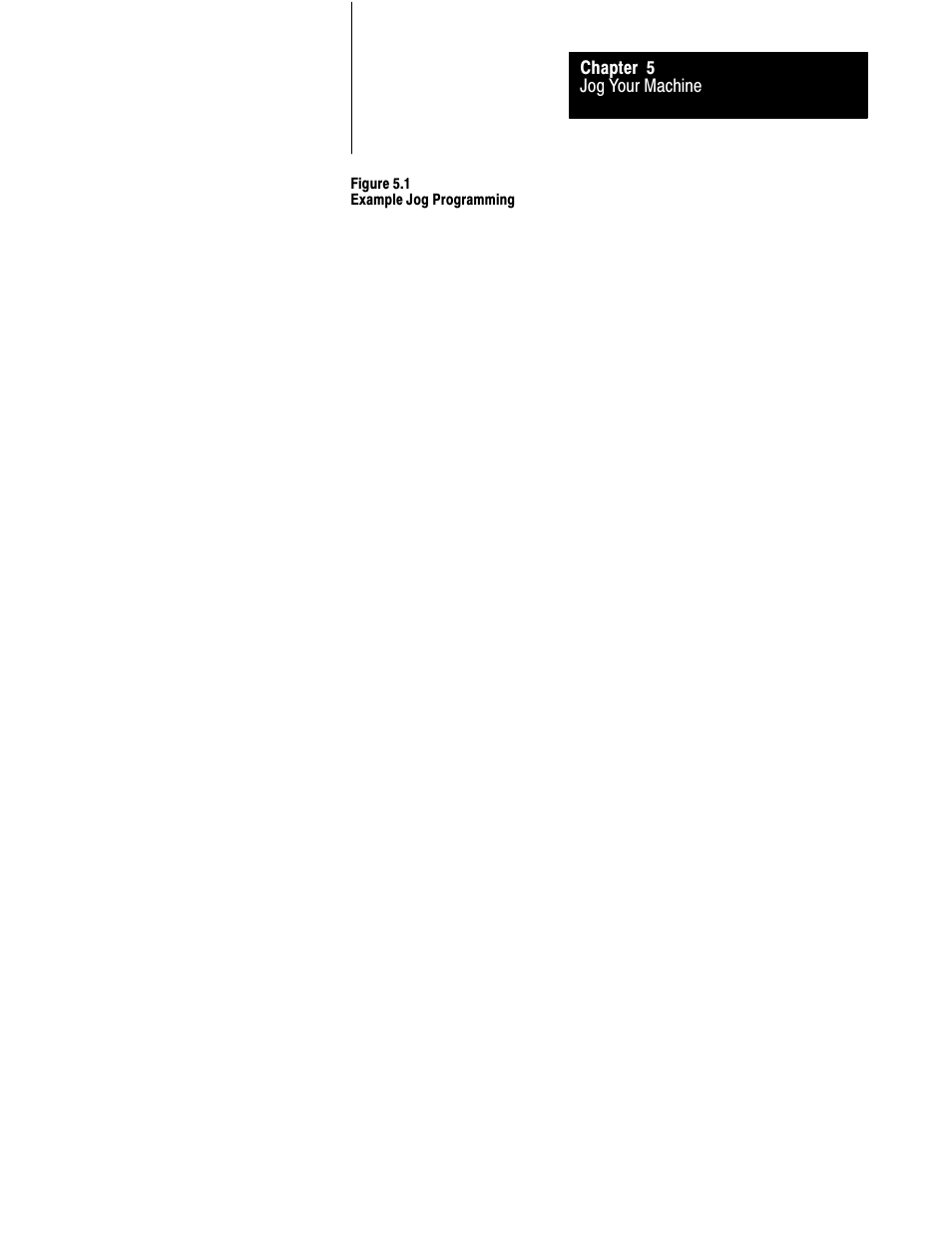 Jog your machine chapter 5 | Rockwell Automation 1771-QDC, D17716.5.87(Passport) CLAMP AND EJECT MODE User Manual | Page 64 / 236