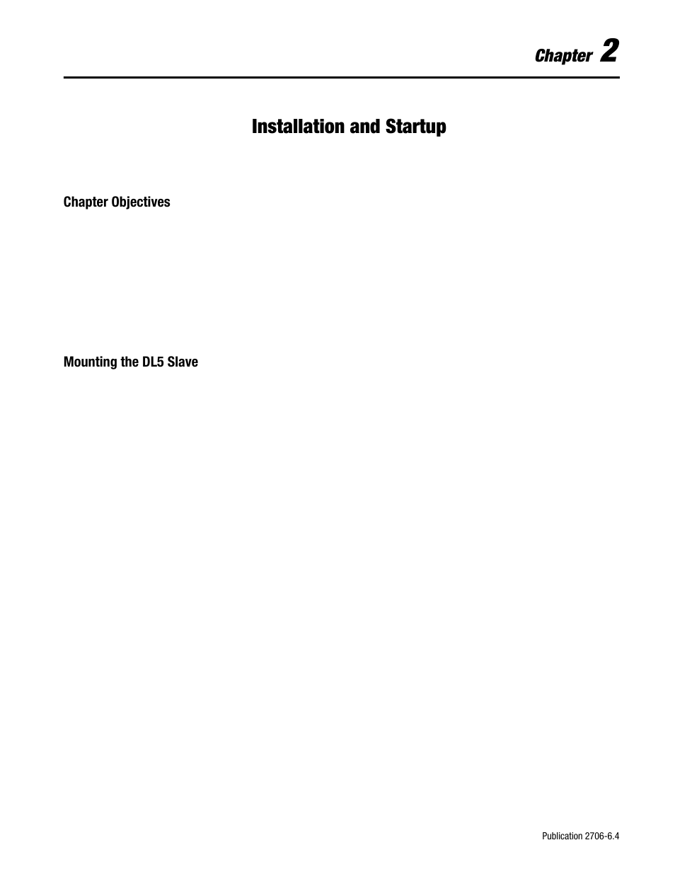 2 - installation and startup, Chapter objectives, Mounting the dl5 slave | Installation and startup, Chapter objectives -1 mounting the dl5 slave -1, Chapter | Rockwell Automation 2706-D11JS_D21JS Dataliner DL5 Slave Displays User Manual | Page 11 / 49
