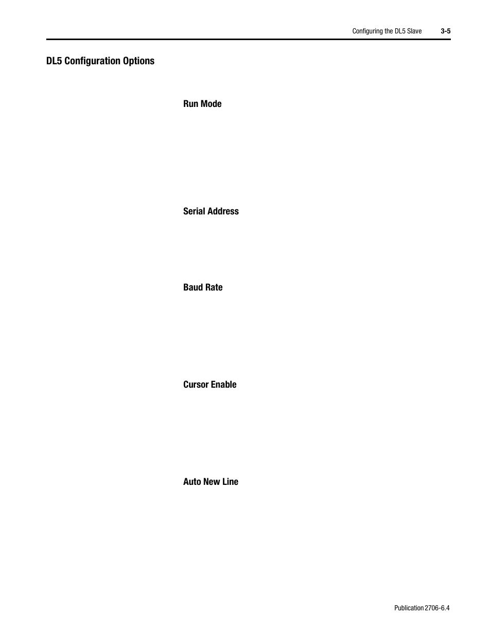 Dl5 configuration options, Run mode, Serial address | Baud rate, Cursor enable, Auto new line, Dl5 configuration options -5 | Rockwell Automation 2706-D11JS_D21JS Dataliner DL5 Slave Displays User Manual | Page 25 / 49