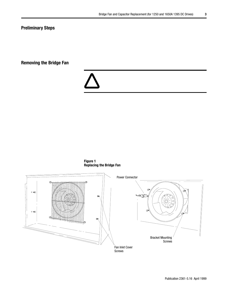 Preliminary steps, Removing the bridge fan | Rockwell Automation 2361 Bridge Fan and Capacitor Replacement User Manual | Page 3 / 6