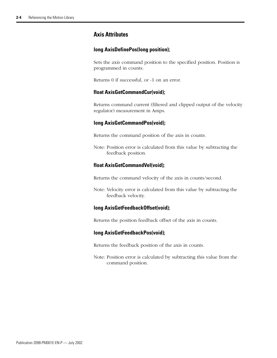 Axis attributes, Long axisdefinepos(long position), Float axisgetcommandcur(void) | Long axisgetcommandpos(void), Float axisgetcommandvel(void), Long axisgetfeedbackoffset(void), Long axisgetfeedbackpos(void), Axis attributes -4 | Rockwell Automation 2098-IPD-xxx Ultra5000 C Programming using the Motion Library User Manual | Page 44 / 114