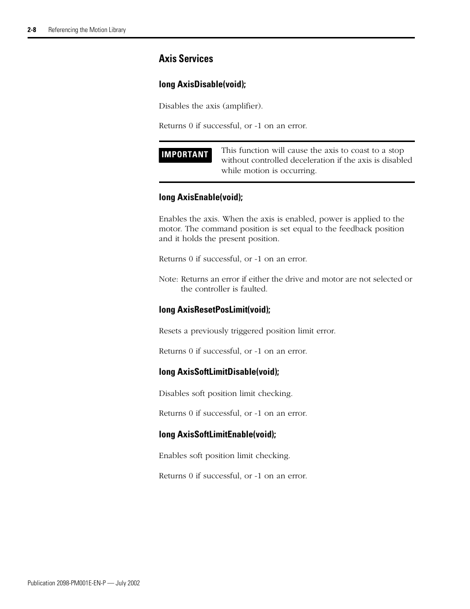 Axis services, Long axisdisable(void), Long axisenable(void) | Long axisresetposlimit(void), Long axissoftlimitdisable(void), Long axissoftlimitenable(void), Axis services -8 | Rockwell Automation 2098-IPD-xxx Ultra5000 C Programming using the Motion Library User Manual | Page 48 / 114