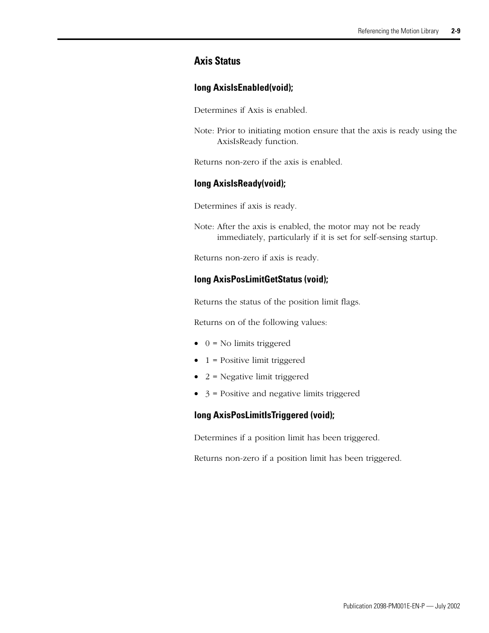 Axis status, Long axisisenabled(void), Long axisisready(void) | Long axisposlimitgetstatus (void), Long axisposlimitistriggered (void), Axis status -9 | Rockwell Automation 2098-IPD-xxx Ultra5000 C Programming using the Motion Library User Manual | Page 49 / 114