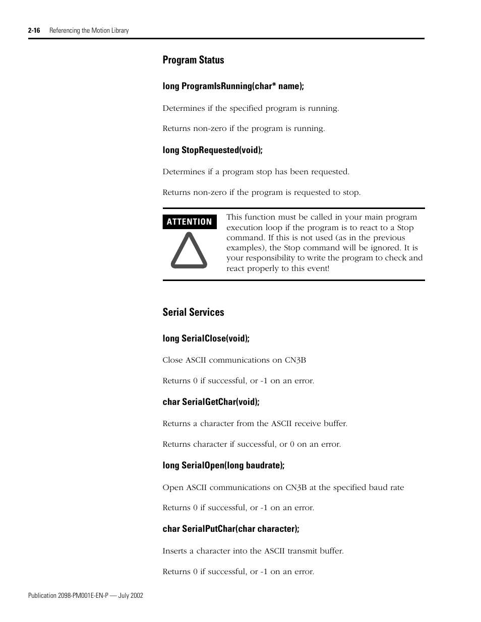 Program status, Long programisrunning(char* name), Long stoprequested(void) | Serial services, Long serialclose(void), Char serialgetchar(void), Long serialopen(long baudrate), Char serialputchar(char character), Program status -16, Serial services -16 | Rockwell Automation 2098-IPD-xxx Ultra5000 C Programming using the Motion Library User Manual | Page 56 / 114