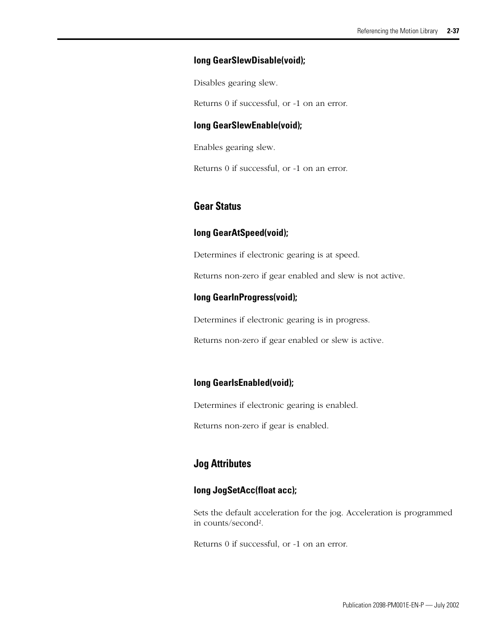 Long gearslewdisable(void), Long gearslewenable(void), Gear status | Long gearatspeed(void), Long gearinprogress(void), Long gearisenabled(void), Jog attributes, Long jogsetacc(float acc), Gear status -37, Long gearatspeed(void); -37 | Rockwell Automation 2098-IPD-xxx Ultra5000 C Programming using the Motion Library User Manual | Page 77 / 114