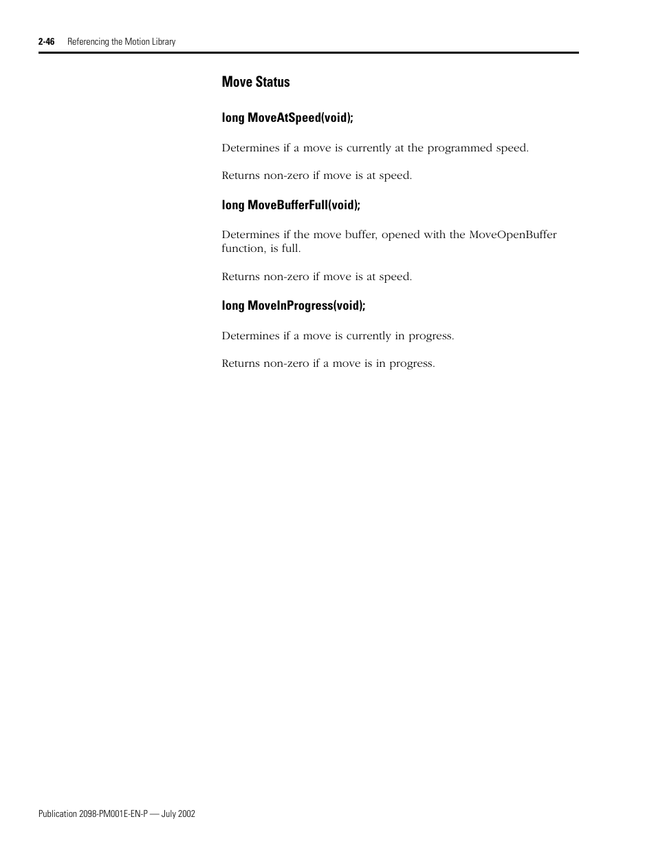 Move status, Long moveatspeed(void), Long movebufferfull(void) | Long moveinprogress(void), Move status -46, Moveatspeed • movebufferfull • moveinprogress | Rockwell Automation 2098-IPD-xxx Ultra5000 C Programming using the Motion Library User Manual | Page 86 / 114