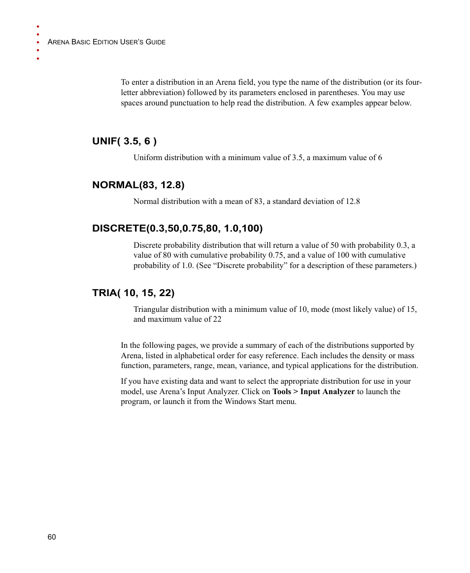 Unif( 3.5, 6 ), Normal(83, 12.8), Discrete(0.3,50,0.75,80, 1.0,100) | Tria( 10, 15, 22) | Rockwell Automation Arena Basic Edition Users Guide User Manual | Page 66 / 90