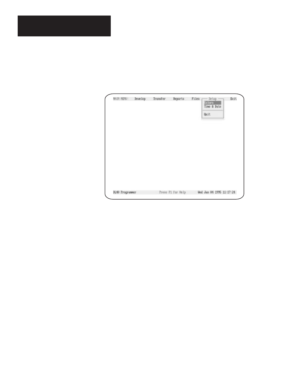 The setup menu | Rockwell Automation 2706-ND1 DL40 OFFLINE PROGRAMMING SFTWR.USER MANUAL User Manual | Page 41 / 139