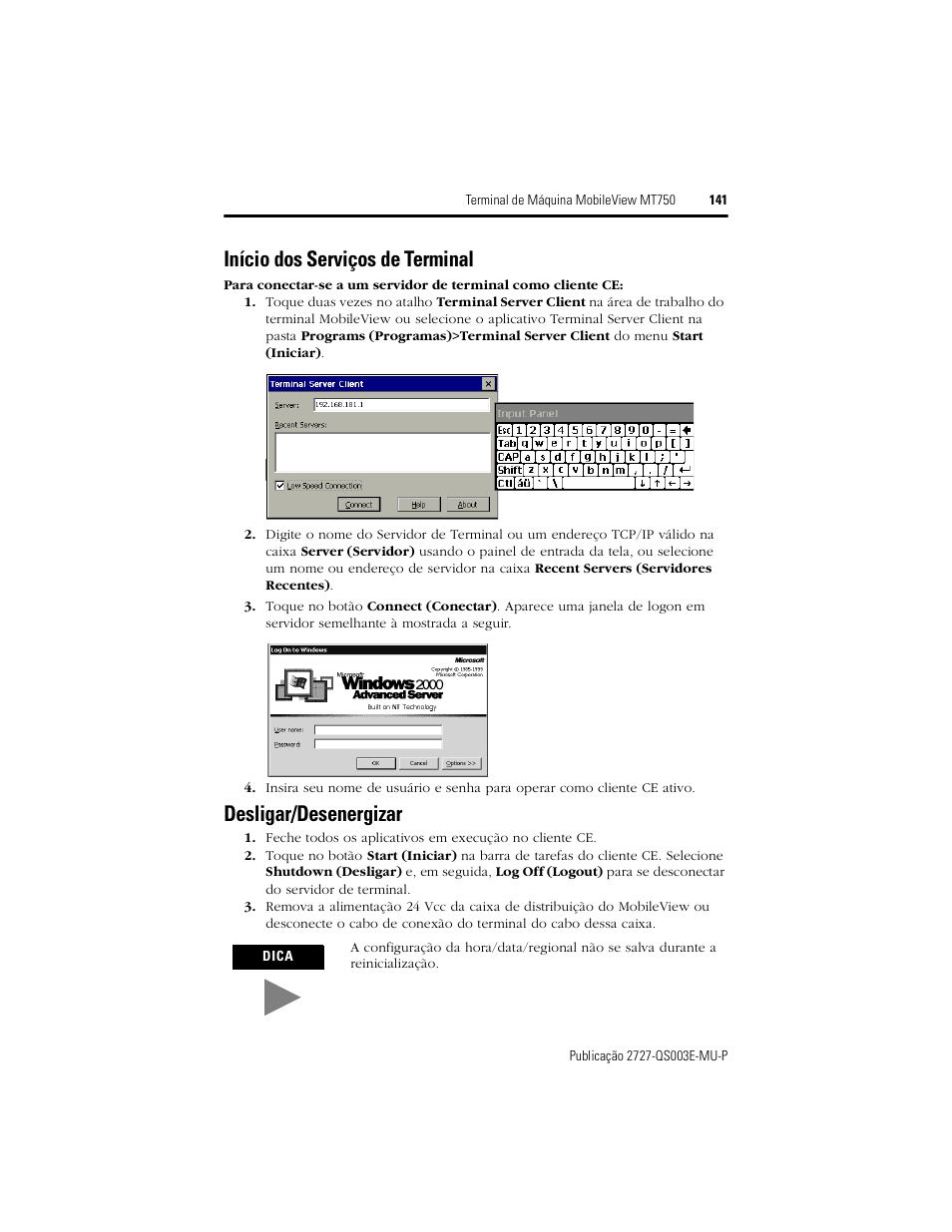 Início dos serviços de terminal, Desligar/desenergizar | Rockwell Automation 2727-M7P20D1P1, -M7P20D1Q2, -M7P20D1Q3 MobileView Machine Terminal MT750 Quick Start User Manual | Page 141 / 148