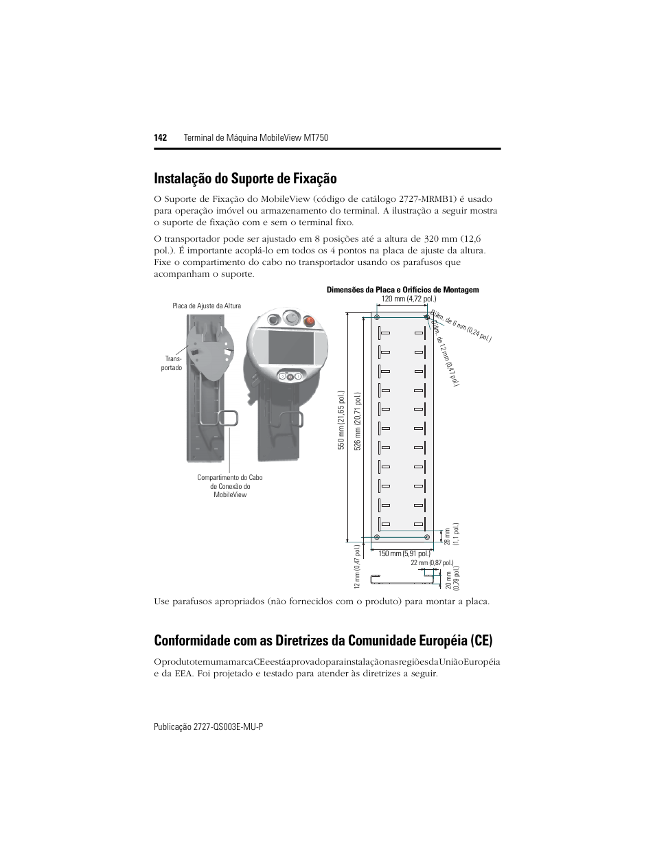 Instalação do suporte de fixação | Rockwell Automation 2727-M7P20D1P1, -M7P20D1Q2, -M7P20D1Q3 MobileView Machine Terminal MT750 Quick Start User Manual | Page 142 / 148