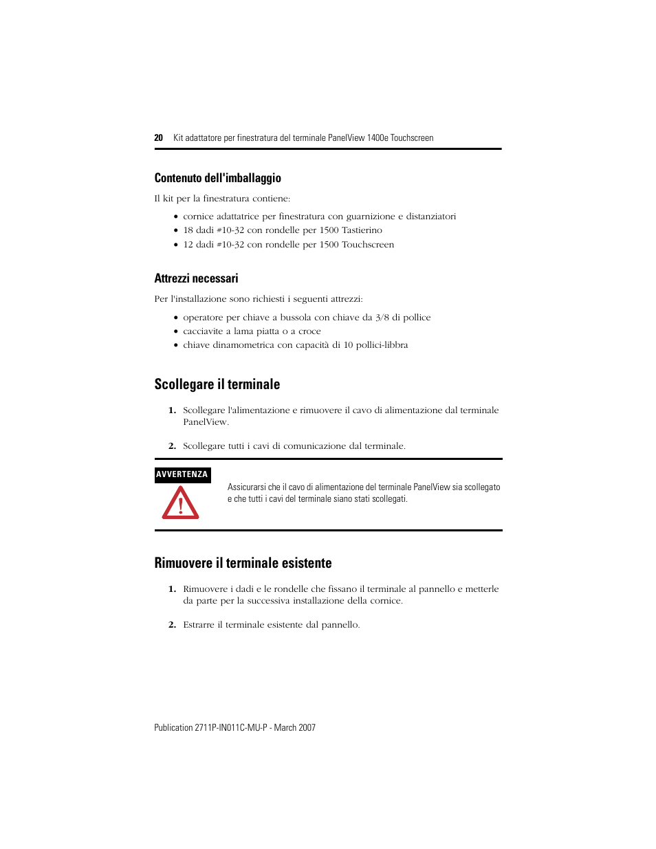 Contenuto dell'imballaggio, Attrezzi necessari, Scollegare il terminale | Rimuovere il terminale esistente | Rockwell Automation 2711p-RAK15, -RAT15 Adapter Kit for PanelView 1400e Touch Terminal User Manual | Page 20 / 28