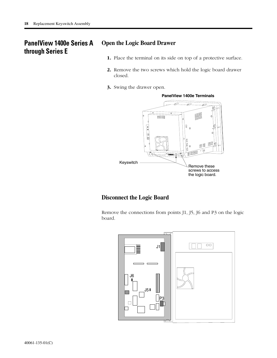 Panelview 1400e series a through series e, Open the logic board drawer, Disconnect the logic board | Rockwell Automation 2711E-NKSW1 Replacement Keyswitch Assembly User Manual | Page 18 / 24