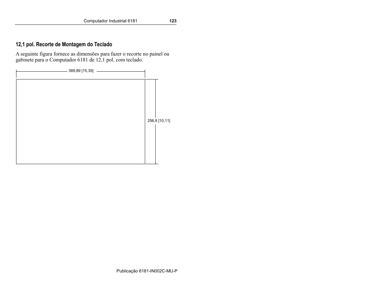 12,1 pol. recorte de montagem do teclado | Rockwell Automation 6181 Installation Instructions User Manual | Page 123 / 134