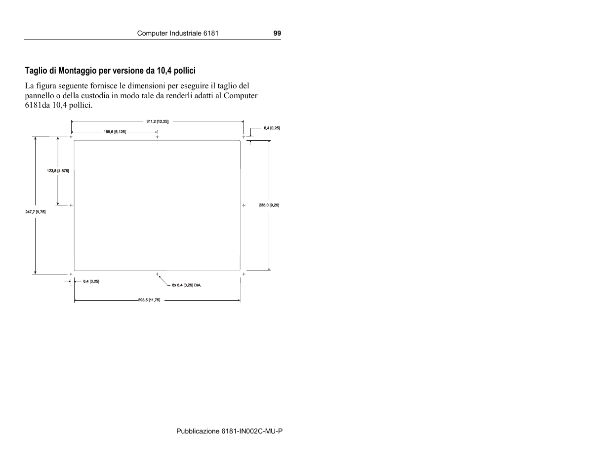 Taglio di montaggio per versione da 10,4 pollici | Rockwell Automation 6181 Installation Instructions User Manual | Page 99 / 134