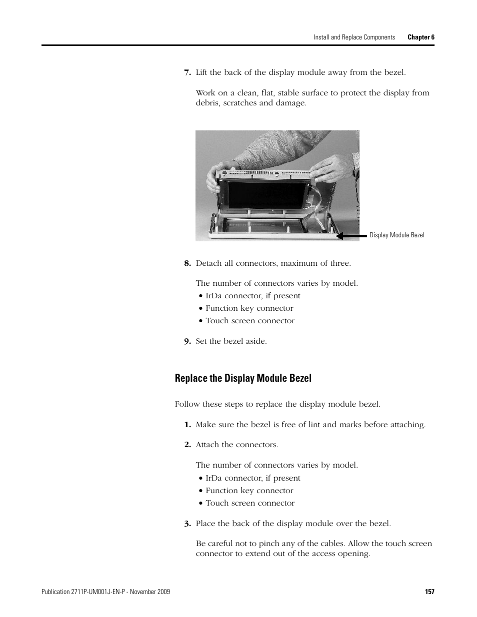 Detach all connectors, maximum of three, Set the bezel aside, Replace the display module bezel | Attach the connectors | Rockwell Automation 2711P PanelView Plus Terminal User Manual User Manual | Page 157 / 246