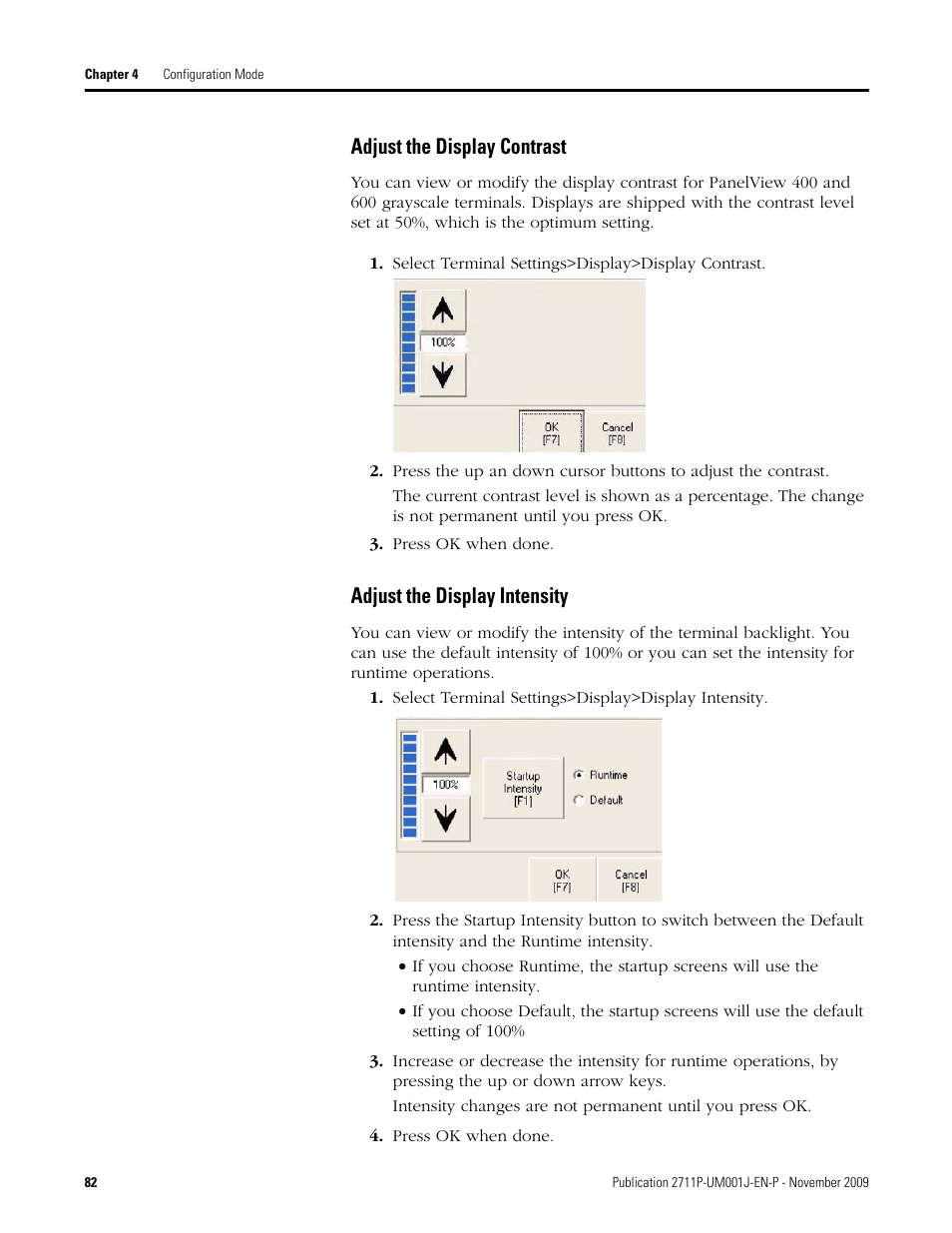 Adjust the display contrast, Select terminal settings>display>display contrast, Press ok when done | Adjust the display intensity, Select terminal settings>display>display intensity | Rockwell Automation 2711P PanelView Plus Terminal User Manual User Manual | Page 82 / 246