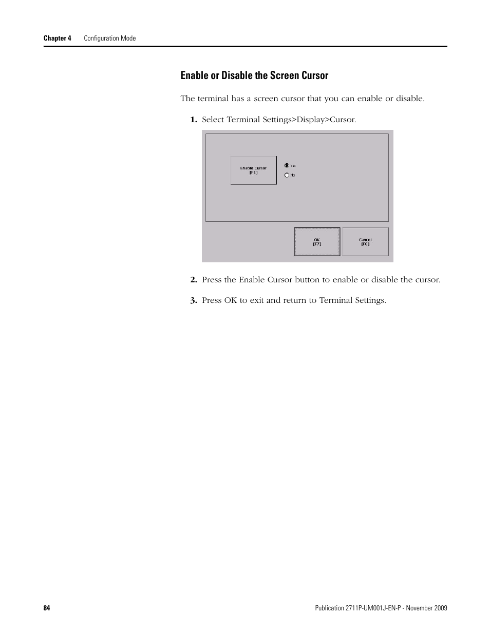Enable or disable the screen cursor, Select terminal settings>display>cursor, Press ok to exit and return to terminal settings | Rockwell Automation 2711P PanelView Plus Terminal User Manual User Manual | Page 84 / 246