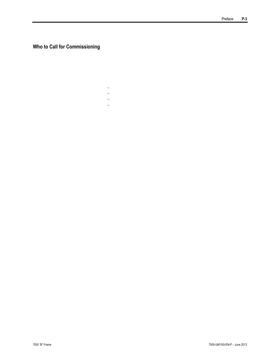 Who to call for commissioning | Rockwell Automation 7000 PowerFlex Medium Voltage AC Drive (B Frame) - Classic Control User Manual | Page 16 / 495