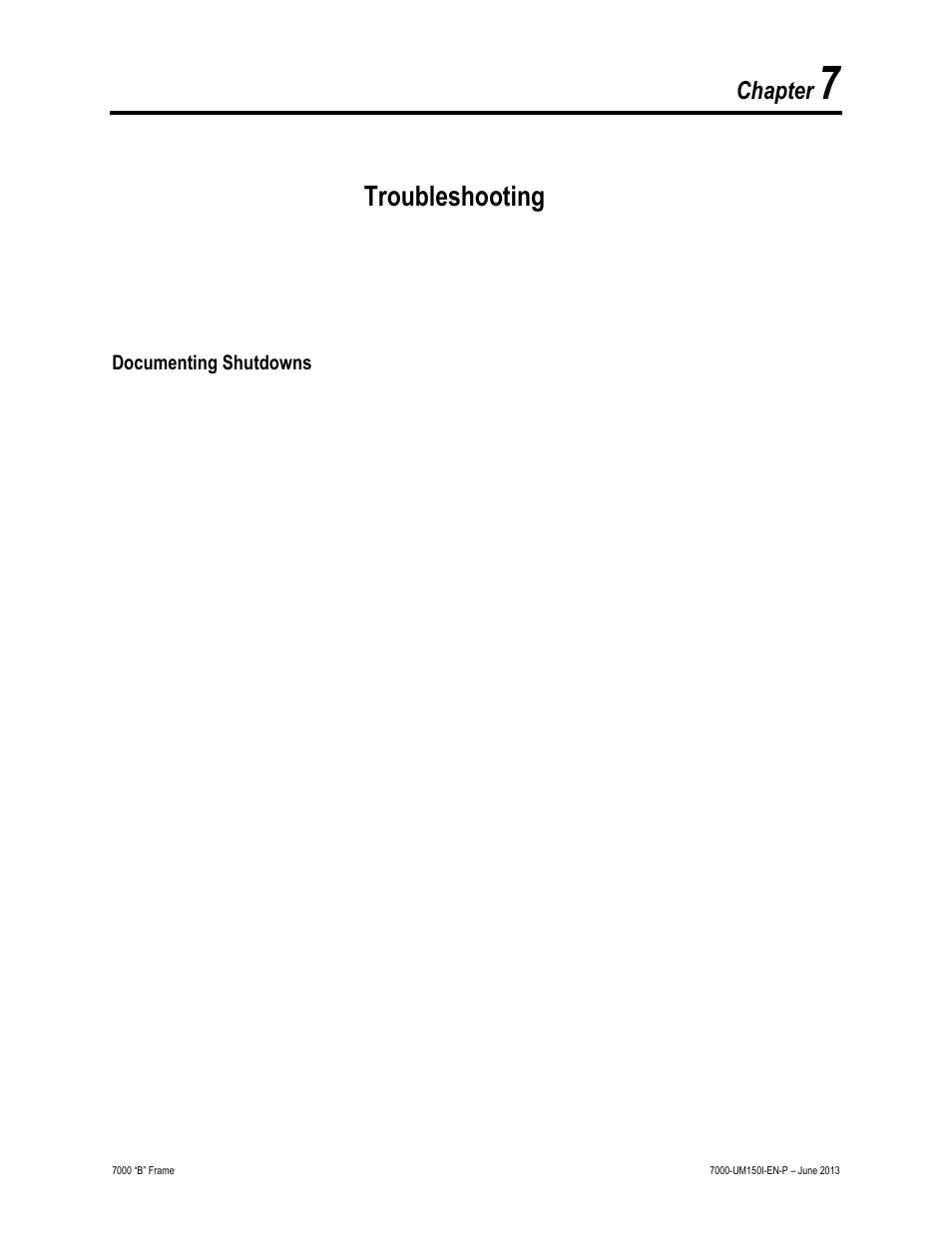 7 - troubleshooting, Documenting shutdowns, Troubleshooting | Chapter | Rockwell Automation 7000 PowerFlex Medium Voltage AC Drive (B Frame) - Classic Control User Manual | Page 423 / 495