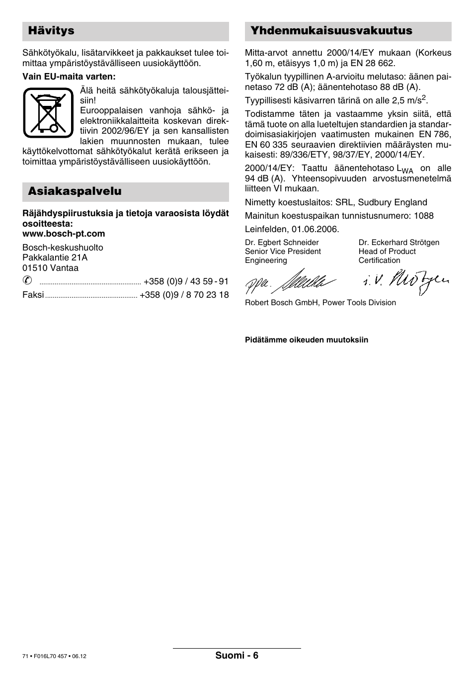 Hävitys asiakaspalvelu yhdenmukaisuusvakuutus | Bosch ART EASYTRIM Accu NIMH User Manual | Page 71 / 168