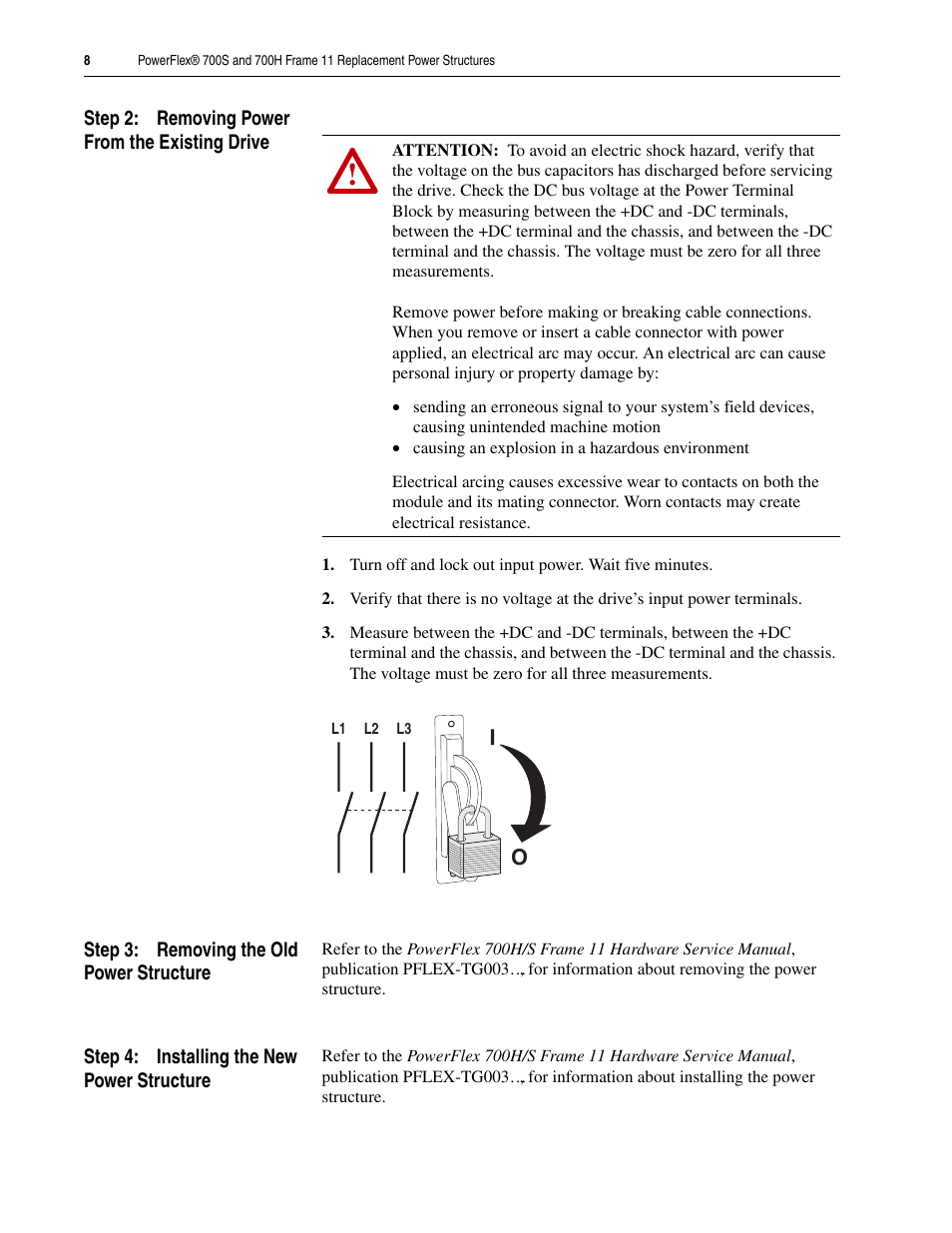 Step 2: removing power from the existing drive, Step 3: removing the old power structure, Step 4: installing the new power structure | Rockwell Automation 20D PowerFlex 700H/S Frame 11 Replacement Power Structure User Manual | Page 8 / 16