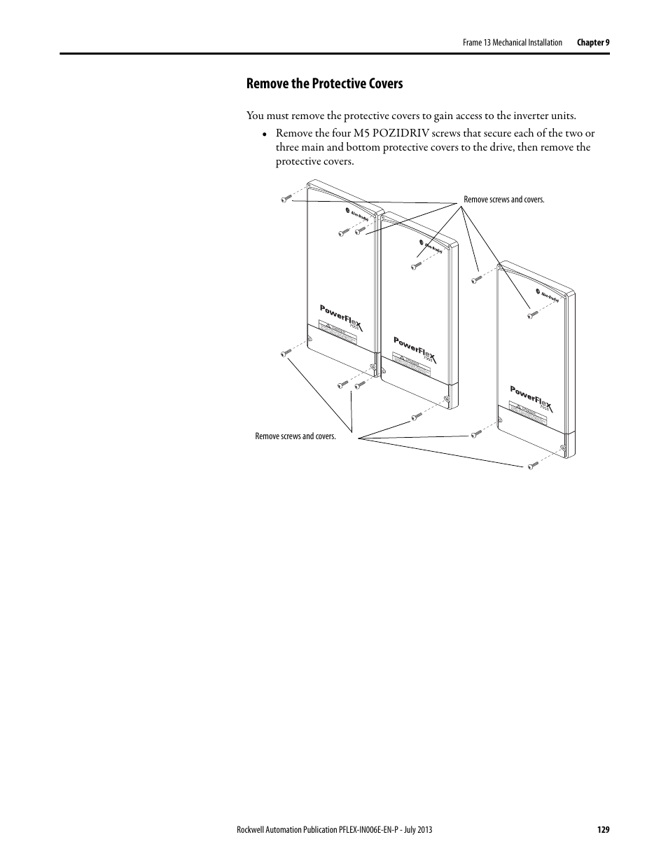 Remove the protective covers, Remove screws and covers | Rockwell Automation 20D PowerFlex 700H and 700S Frame 9...14 Drives User Manual | Page 129 / 220