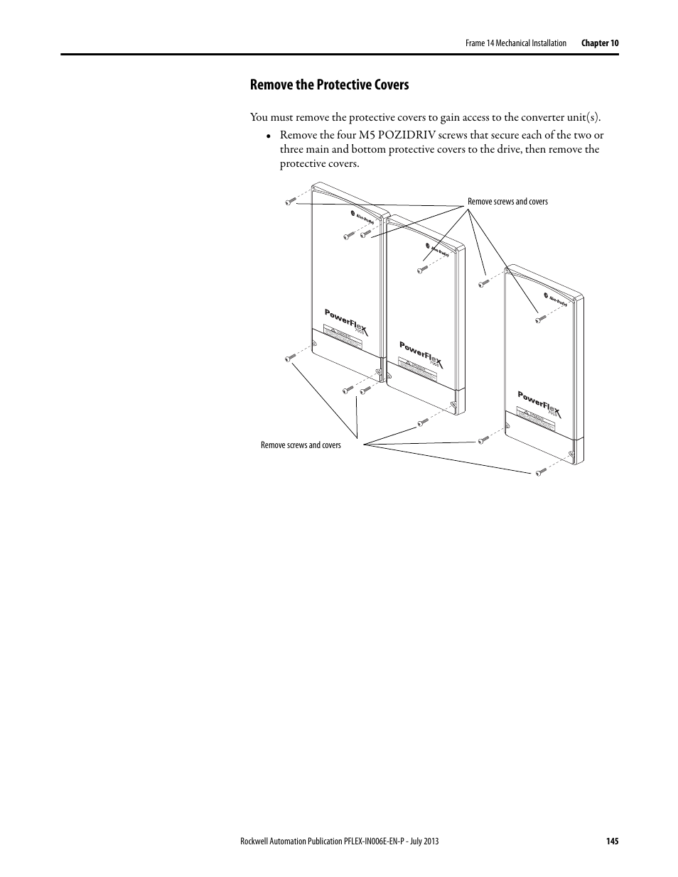 Remove the protective covers, Remove screws and covers | Rockwell Automation 20D PowerFlex 700H and 700S Frame 9...14 Drives User Manual | Page 145 / 220
